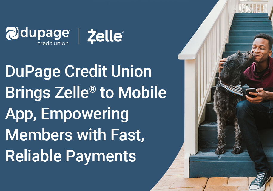 DuPage Credit Union Brings Zelle® to Mobile App, Empowering Members with Fast, Reliable Payments